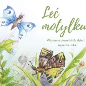 Leć motylku – wiosenne piosenki dla dzieci