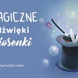 Magiczne dźwięki piosenki - śpiewnik
