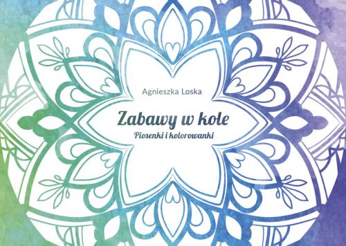 Zabawy w kole - piosenki i kolorowanki - wersja papierowa