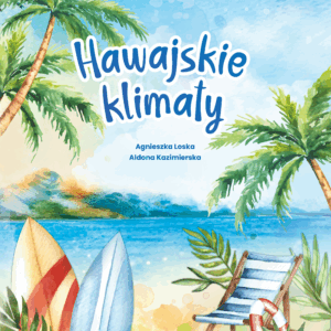 Hawajskie klimaty dla Mamy i Taty